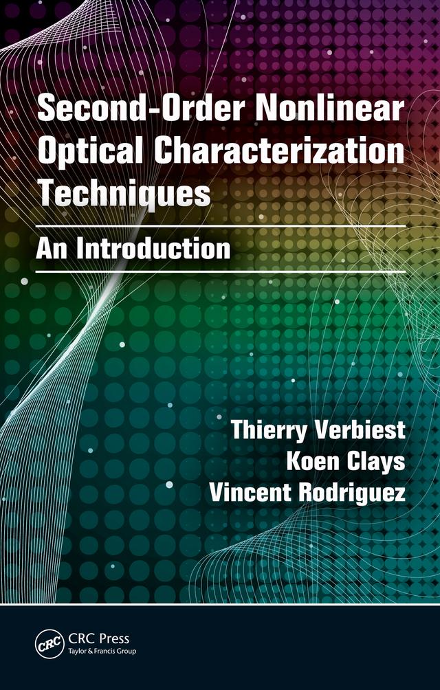 Second-order Nonlinear Optical Characterization Techniques by Koen Clays, Thierry Verbiest, Vincent Rodriguez