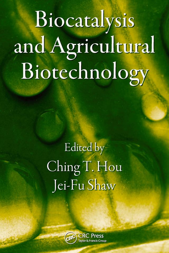 Biocatalysis and Agricultural Biotechnology by Ching T. Hou, Jei-Fu Shaw
