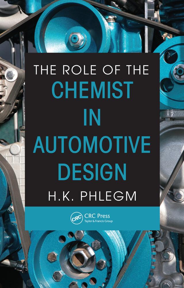 The Role of the Chemist in Automotive Design by H. K. Phlegm