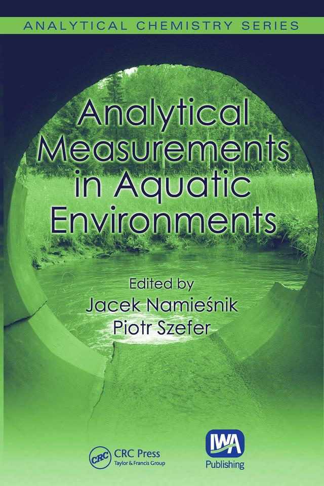 Analytical Measurements in Aquatic Environments by Jacek Namiesnik, Piotr Szefer