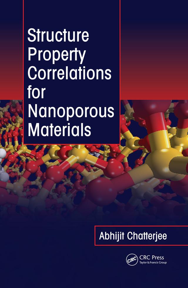 Structure Property Correlations for Nanoporous Materials by Abhijit Chatterjee