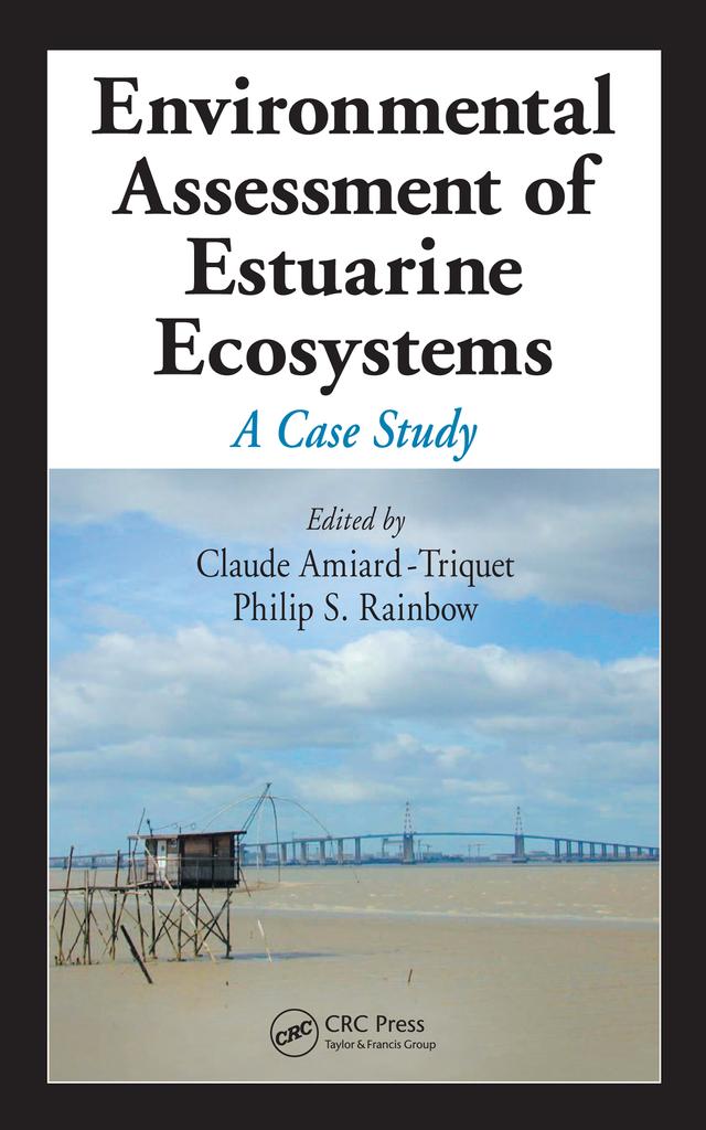 Environmental Assessment of Estuarine Ecosystems by Claude Amiard-Triquet, Philip S. Rainbow