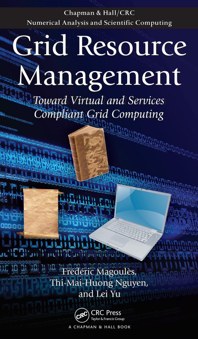 Grid Resource Management by Frederic Magoules, Lei Yu, Thi-Mai-Huong Nguyen