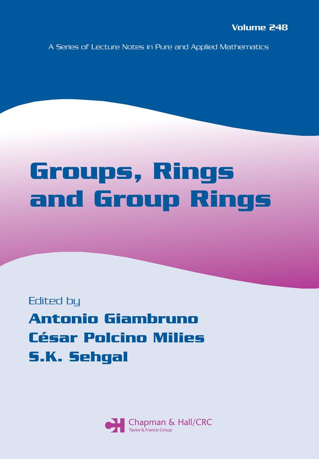 Groups, Rings and Group Rings by Antonio Giambruno, Cesar Polcino Milies, Sudarshan K. Sehgal