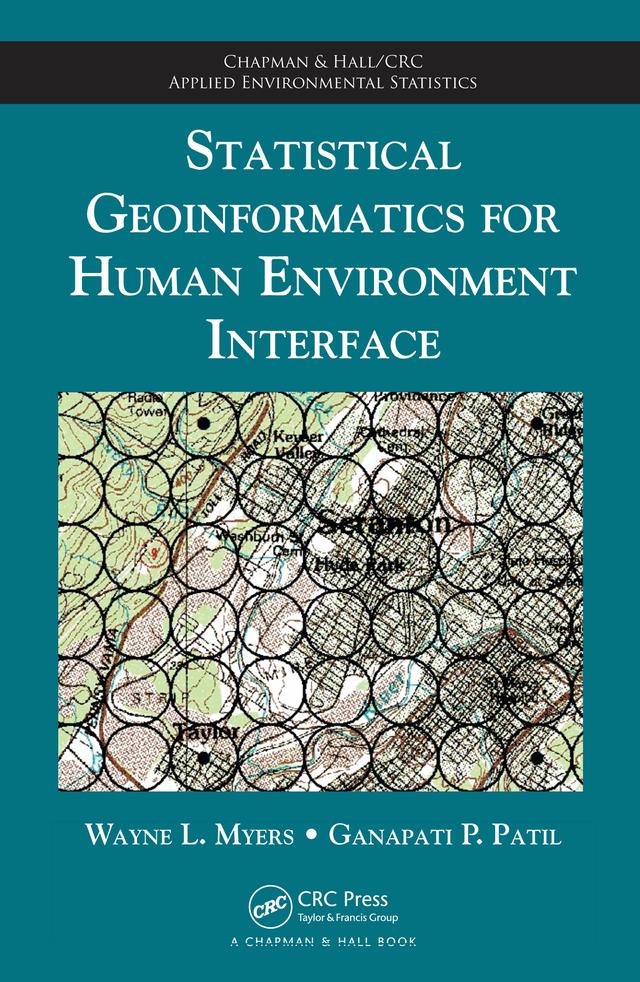 Statistical Geoinformatics for Human Environment Interface by Ganapati P. Patil, Wayne L. Myers