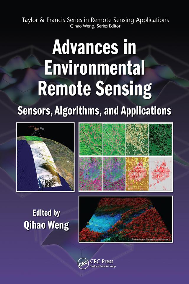 Advances in Environmental Remote Sensing by Qihao Weng