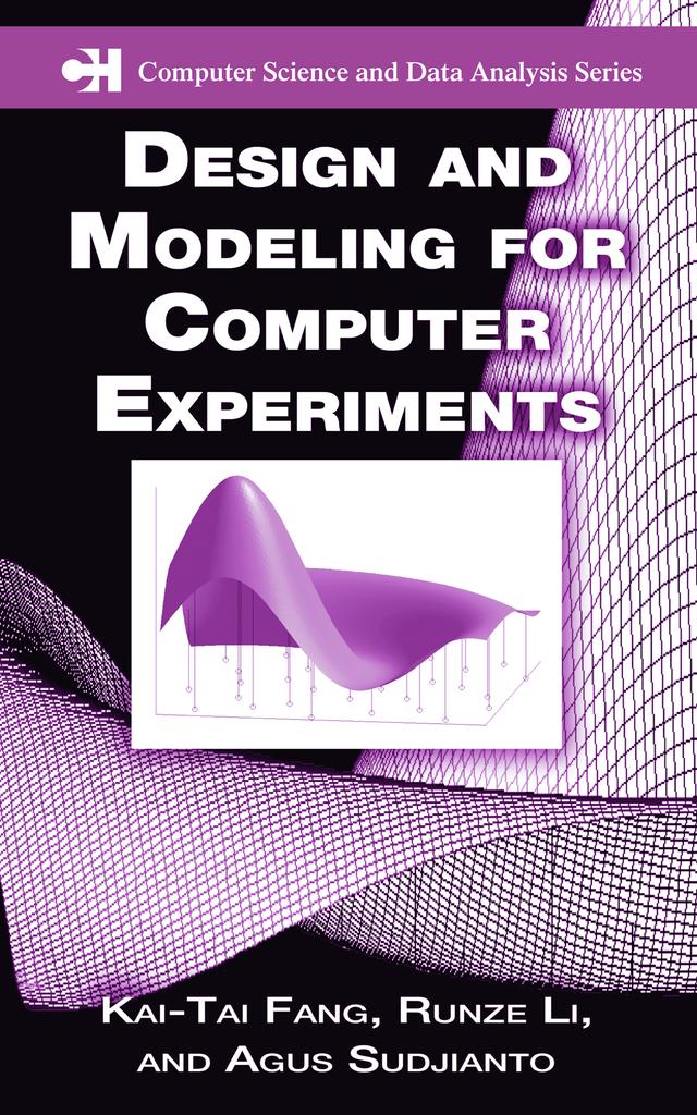 Design and Modeling for Computer Experiments by Agus Sudjianto, Kai-Tai Fang, Runze Li