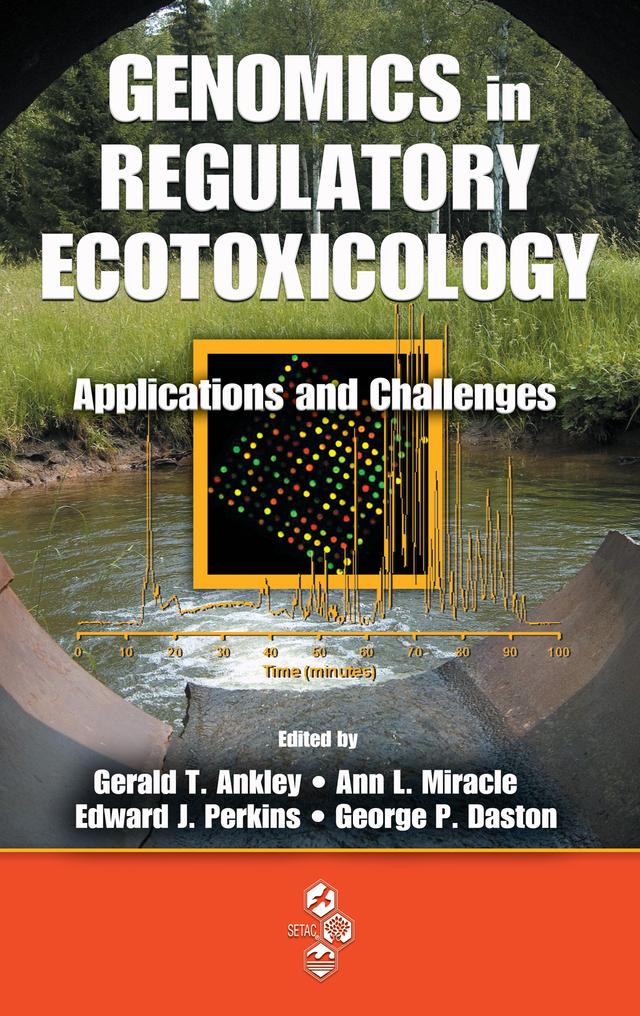 Genomics in Regulatory Ecotoxicology by Ann Miracle, Edward J. Perkins, George P. Daston, Gerald Ankley