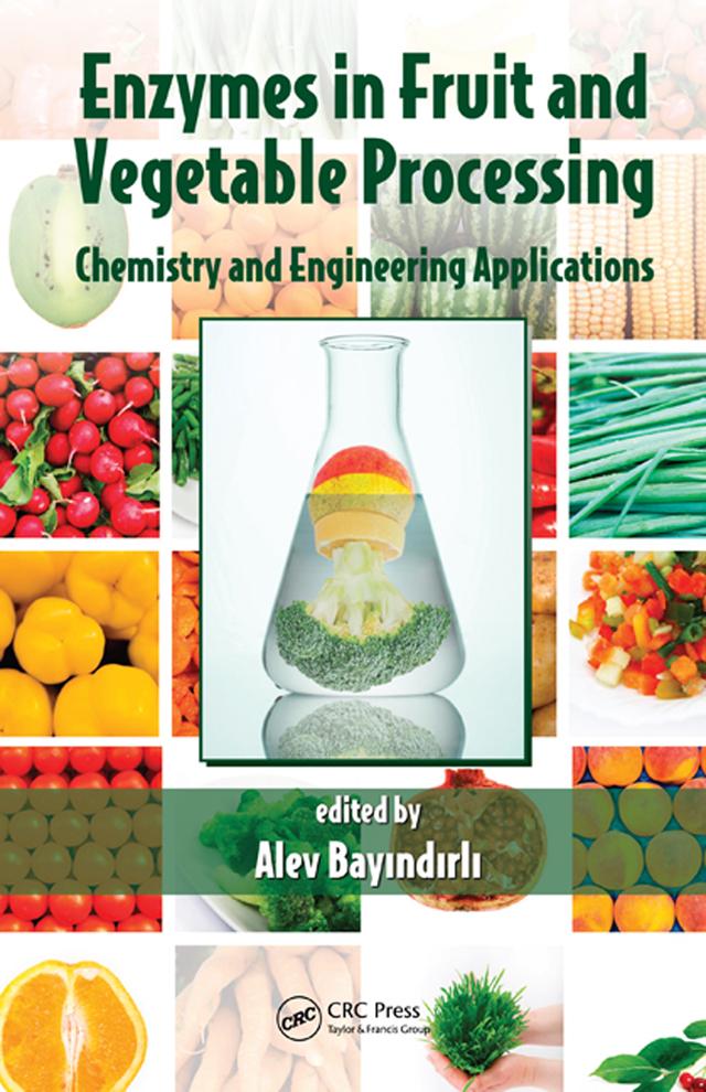 Enzymes in Fruit and Vegetable Processing by Alev Bayindirli