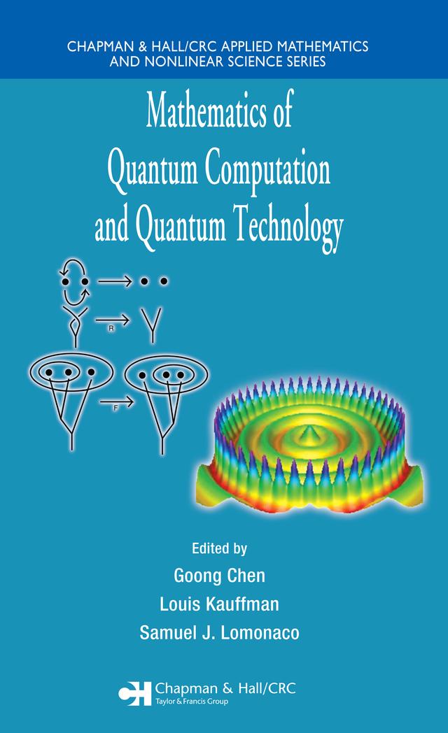 Mathematics of Quantum Computation and Quantum Technology by Louis Kauffman, Samuel J. Lomonaco