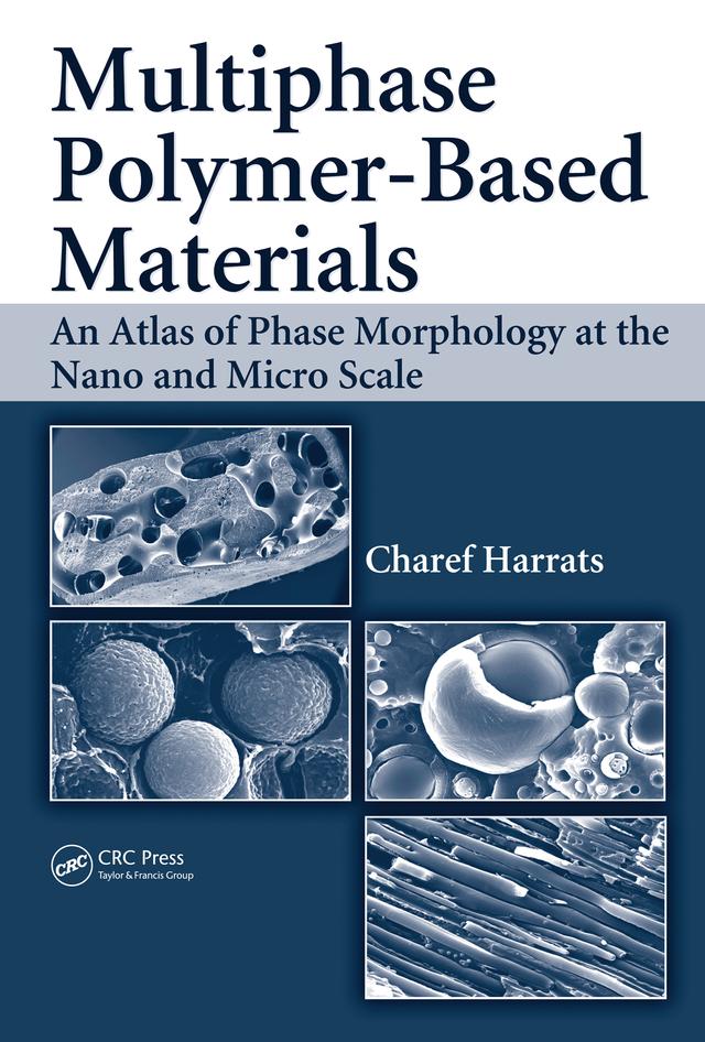 Multiphase Polymer- Based Materials by Charef Harrats