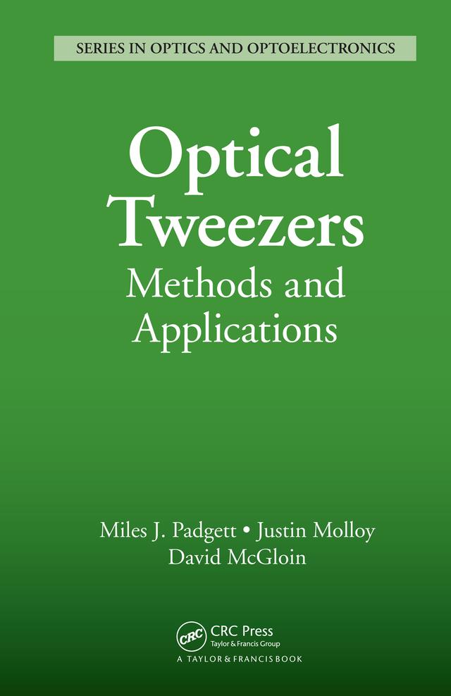 Optical Tweezers by David McGloin, Justin Molloy, Miles J. Padgett