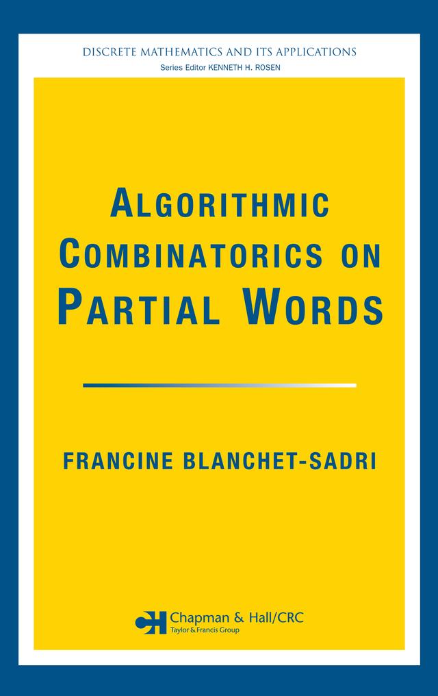 Algorithmic Combinatorics on Partial Words by Francine Blanchet-Sadri