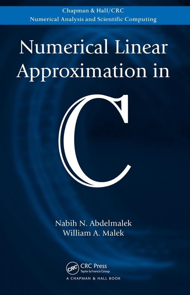 Numerical Linear Approximation in C by Nabih Abdelmalek, William A. Malek