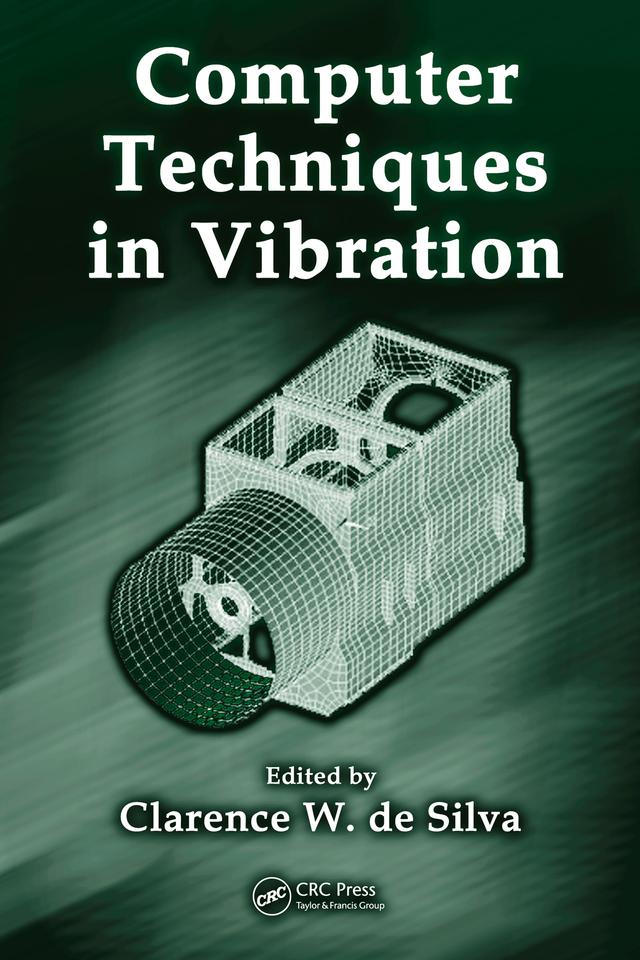 Computer Techniques in Vibration by Clarence W. de Silva