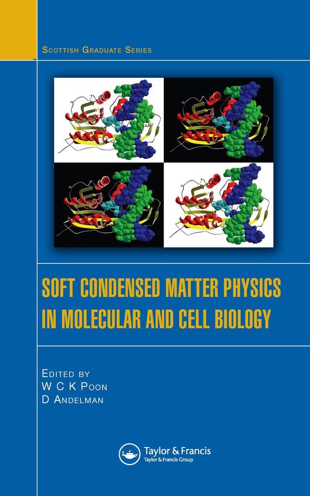 Soft Condensed Matter Physics in Molecular and Cell Biology by David Andelman, W.C.K. Poon