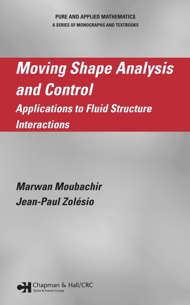 Moving Shape Analysis and Control by Jean-Paul Zolesio, Marwan Moubachir