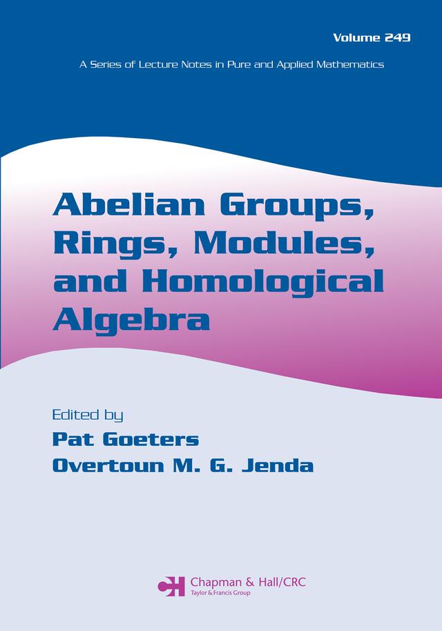Abelian Groups, Rings, Modules, and Homological Algebra by Pat Goeters