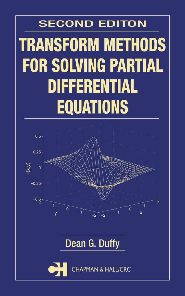 Transform Methods for Solving Partial Differential Equations by Dean G. Duffy