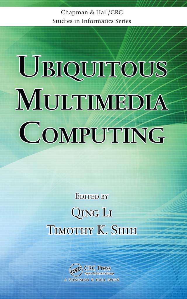 Ubiquitous Multimedia Computing by Qing Li, Timothy K. Shih