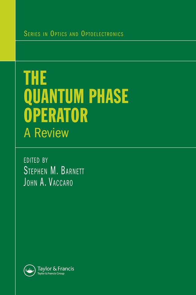 The Quantum Phase Operator by John A. Vaccaro, Stephen M. Barnett