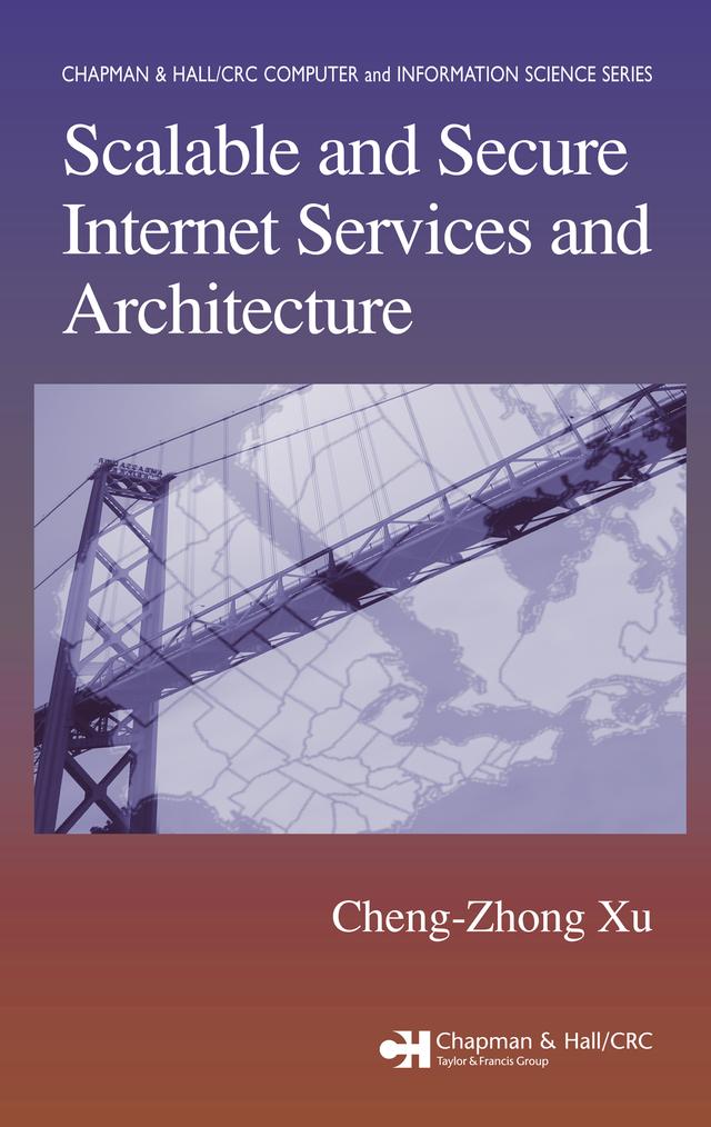 Scalable and Secure Internet Services and Architecture by Cheng-Zhong Xu