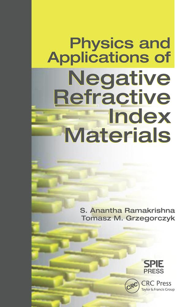 Physics and Applications of Negative Refractive Index Materials by S. Anantha Ramakrishna, Tomasz M. Grzegorczyk