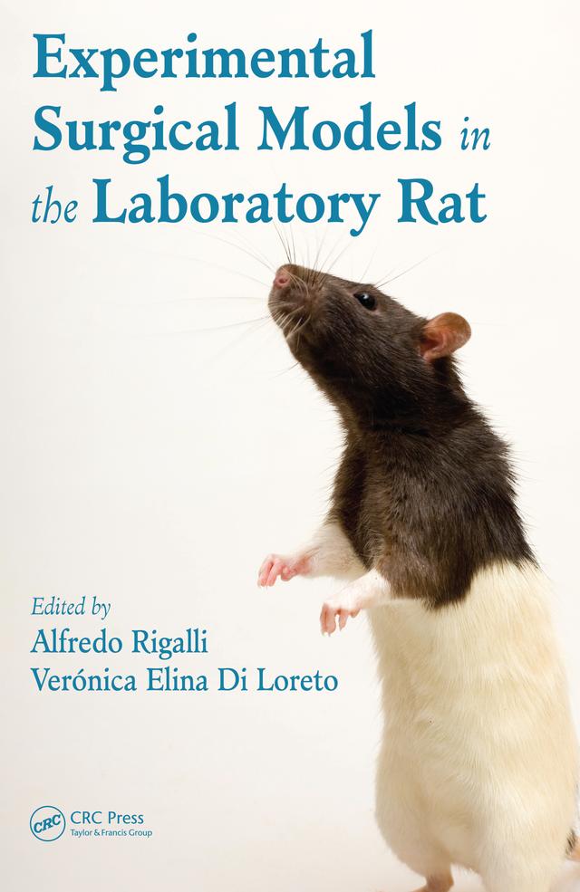 Experimental Surgical Models in the Laboratory Rat by Alfredo Rigalli, Veronica Di Loreto