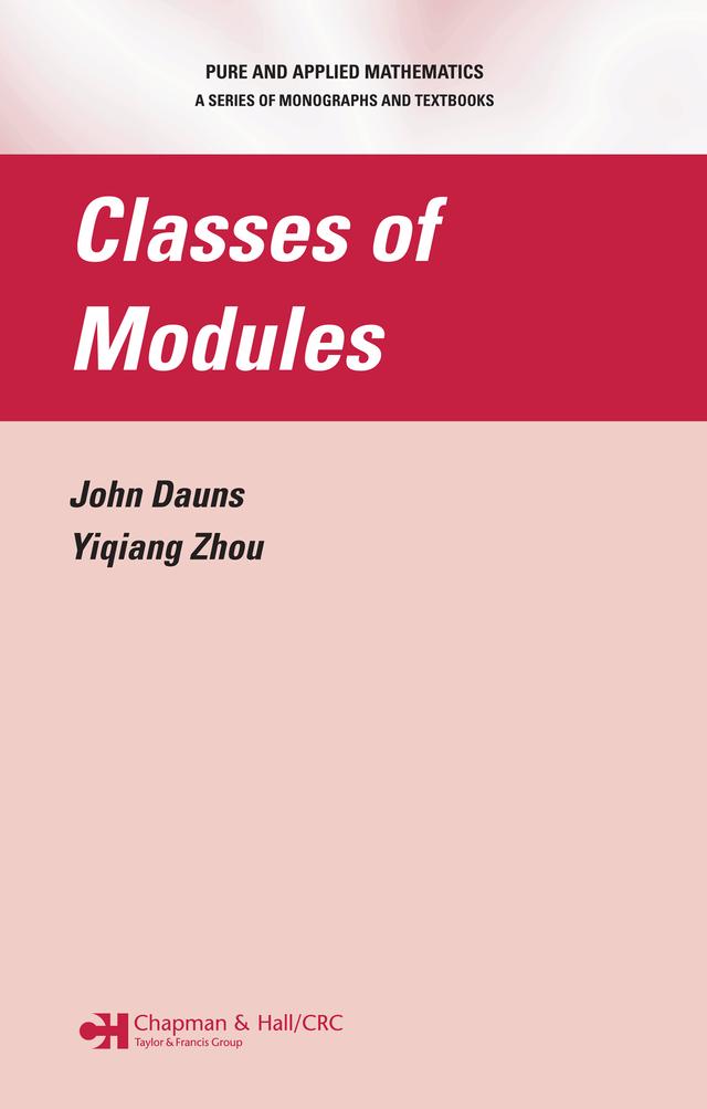 Classes of Modules by John Dauns, Yiqiang Zhou