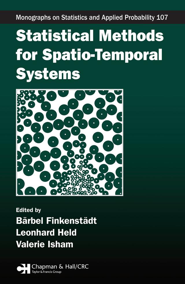 Statistical Methods for Spatio-Temporal Systems by Barbel Finkenstadt, Leonhard Held, Valerie Isham
