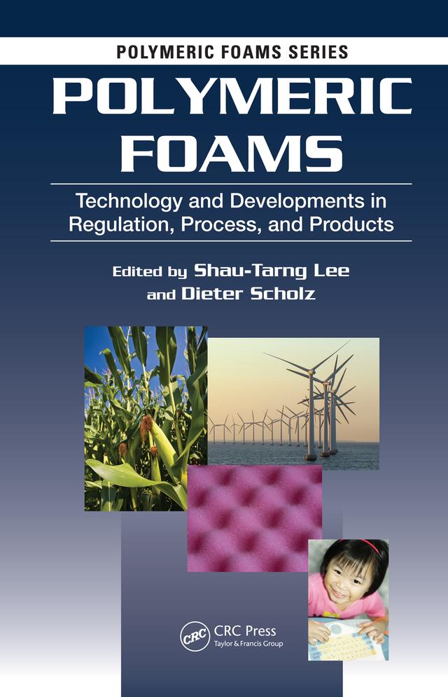 Polymeric Foams by Dieter Peter Klaus Scholz, Shau-Tarng Lee