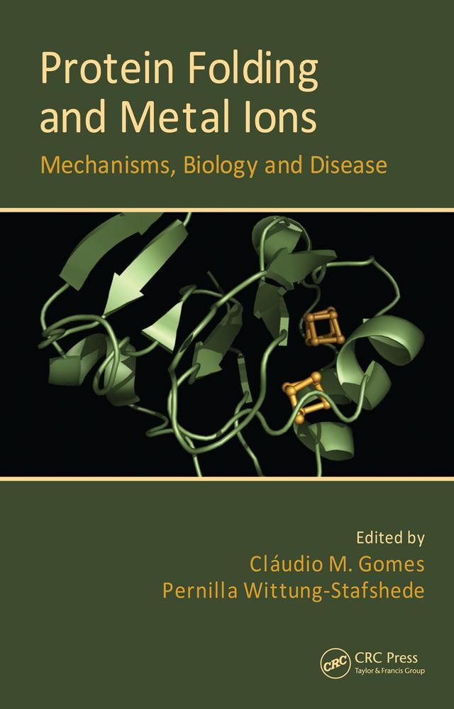 Protein Folding and Metal Ions by Cláudio M. Gomes, Pernilla Wittung-Stafshede