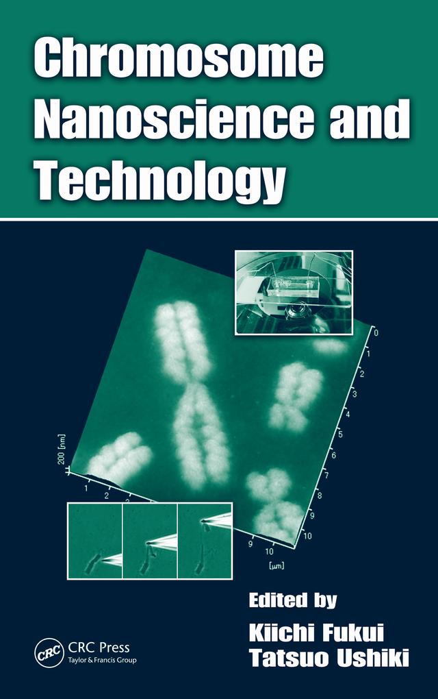 Chromosome Nanoscience and Technology by Kiichi Fukui, Tatsuo Ushiki