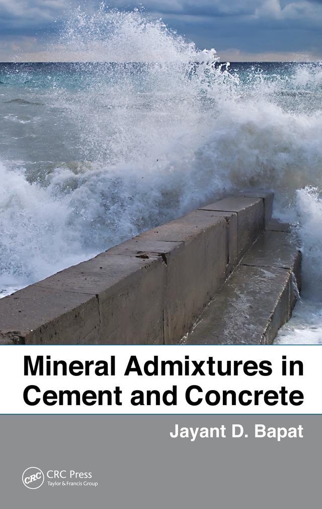 Mineral Admixtures in Cement and Concrete by Jayant D. Bapat