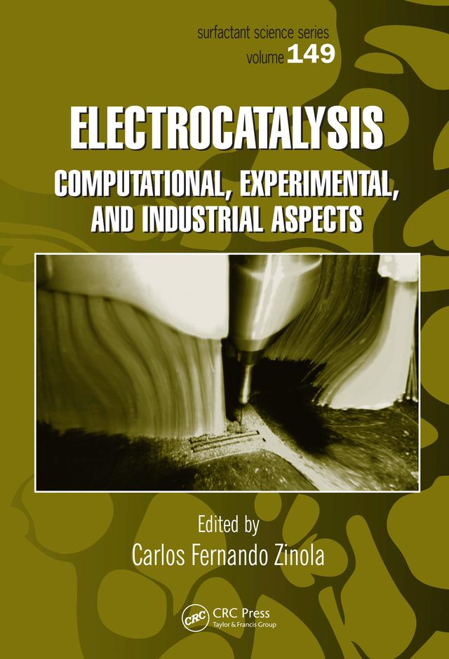 Electrocatalysis: Computational, Experimental, and Industrial Aspects by Carlos Fernando Zinola