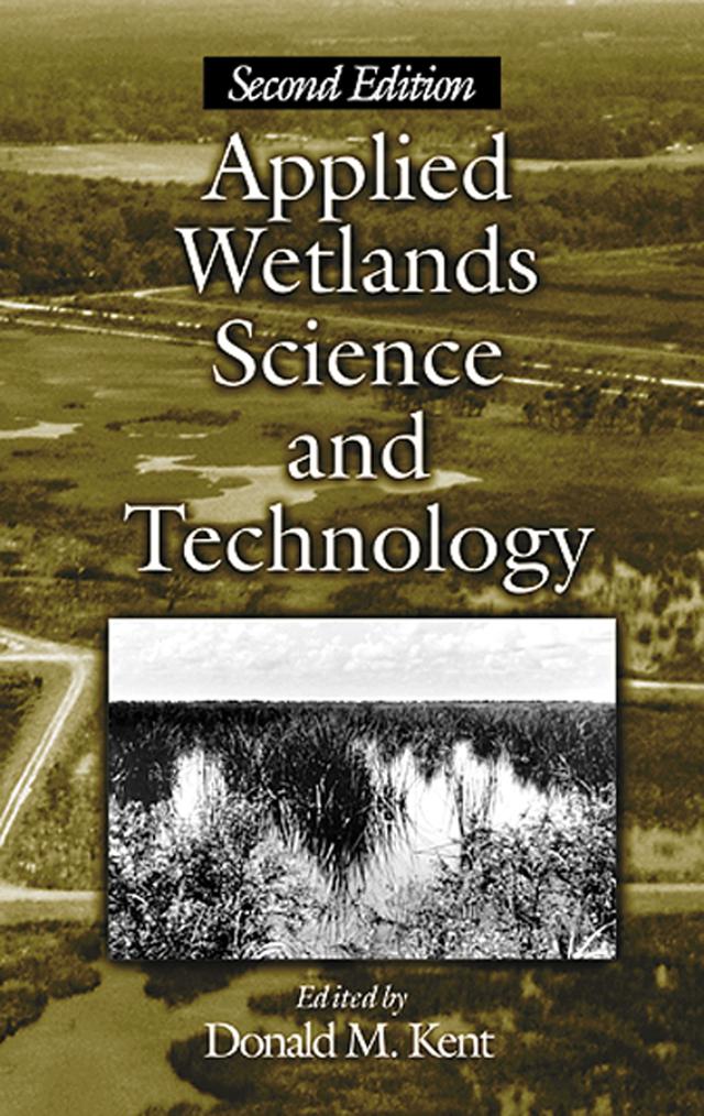 Applied Wetlands Science and Technology by Donald M. Kent