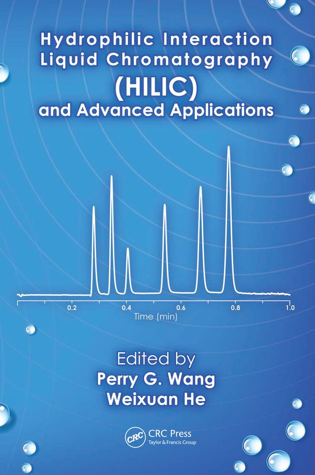 Hydrophilic Interaction Liquid Chromatography (HILIC) and Advanced Applications by Perry G. Wang, Weixuan He