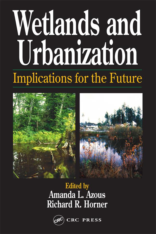 Wetlands and Urbanization by Amanda Azous, Richard R. Horner