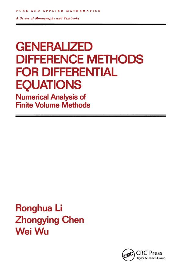 Generalized Difference Methods for Differential Equations by Ronghua Li, Wei Wu, Zhongying Chen