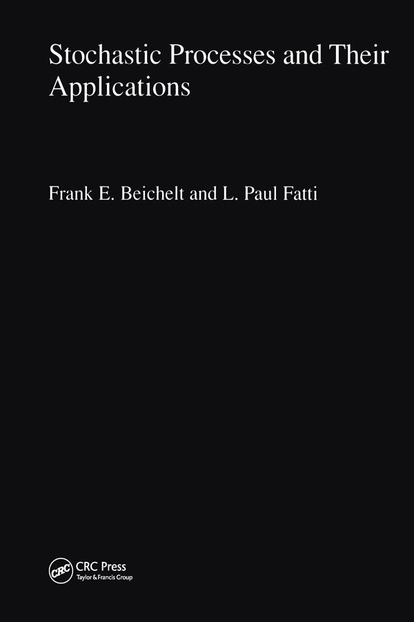 Stochastic Processes and Their Applications by Frank Beichelt, L. Paul Fatti