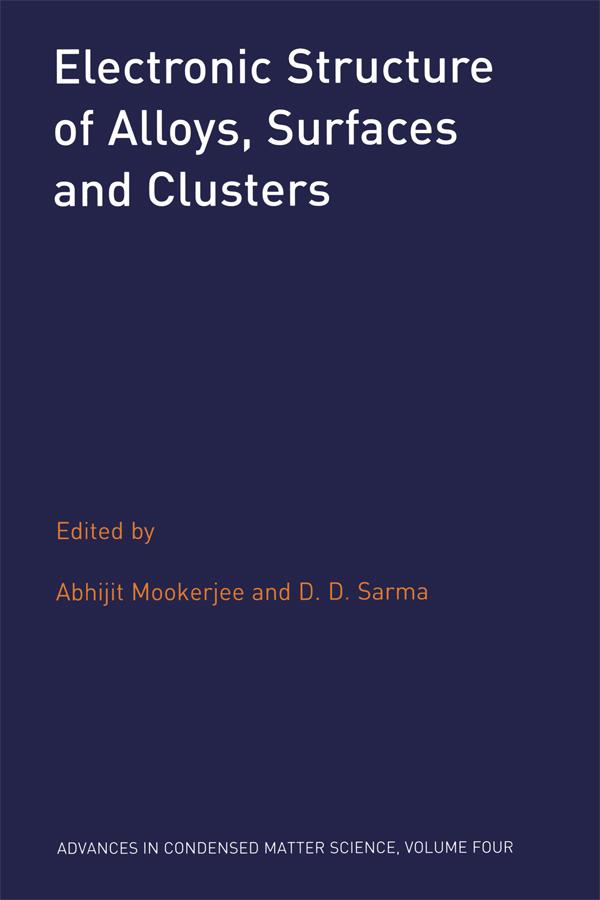 Electronic Structure of Alloys, Surfaces and Clusters by Abhijit Mookerjee, D.D. Sarma