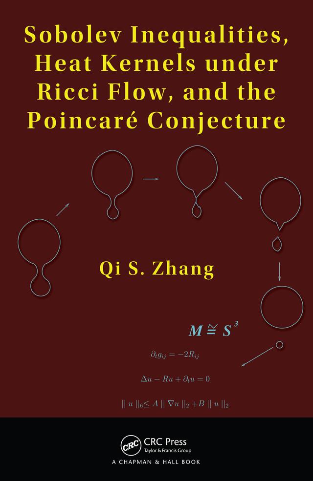 Sobolev Inequalities, Heat Kernels under Ricci Flow, and the Poincare Conjecture by Qi S. Zhang