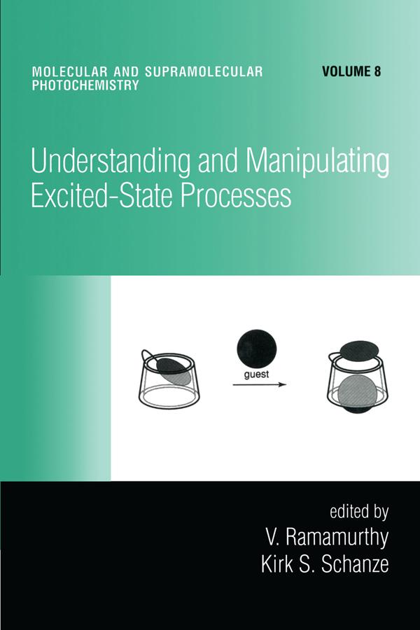 Understanding and Manipulating Excited-State Processes by Kirk S. Schanze, V. Ramamurthy
