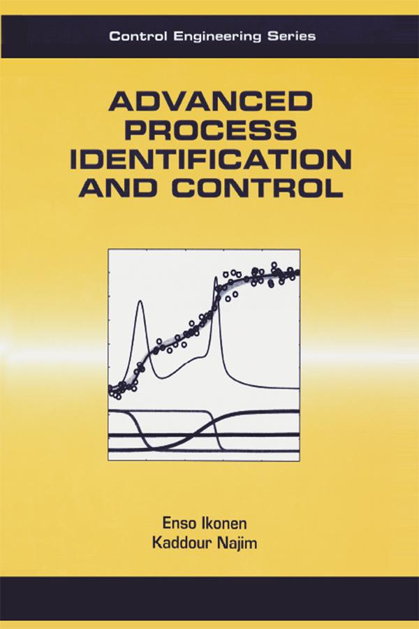Advanced Process Identification and Control by Enso Ikonen, Kaddour Najim
