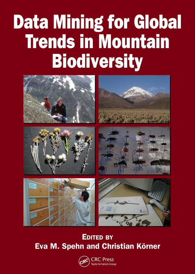 Data Mining for Global Trends in Mountain Biodiversity by Christian Korner, Eva M. Spehn