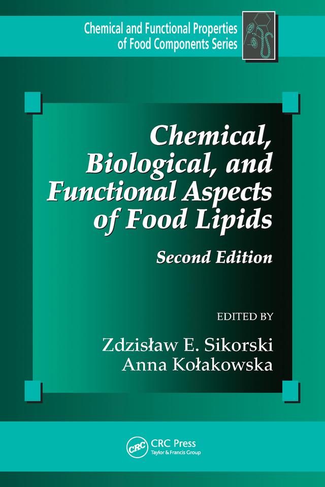 Chemical, Biological, and Functional Aspects of Food Lipids by Anna Kolakowska, Zdzislaw Z. E. Sikorski