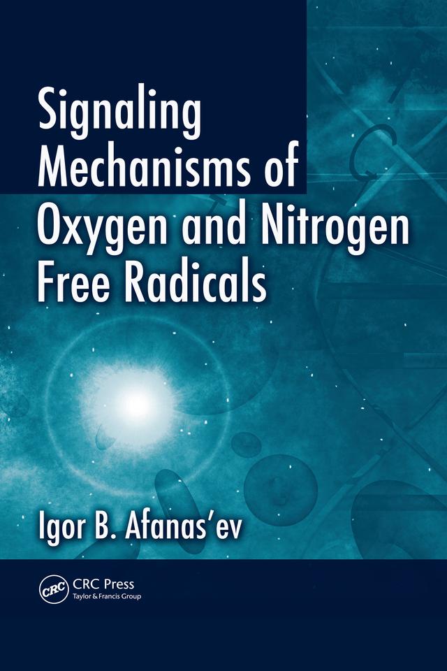 Signaling Mechanisms of Oxygen and Nitrogen Free Radicals by Igor B. Afanas'ev