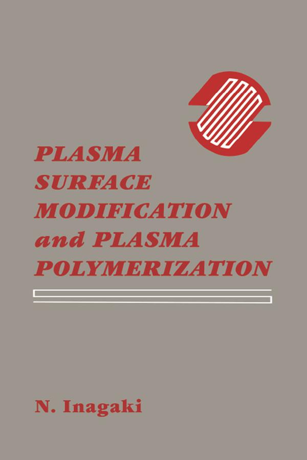 Plasma Surface Modification and Plasma Polymerization by Norihiro Inagaki