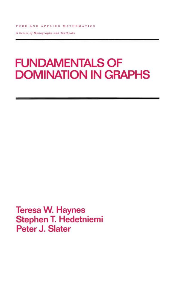 Fundamentals of Domination in Graphs by Peter Slater, Stephen Hedetniemi, Teresa W. Haynes