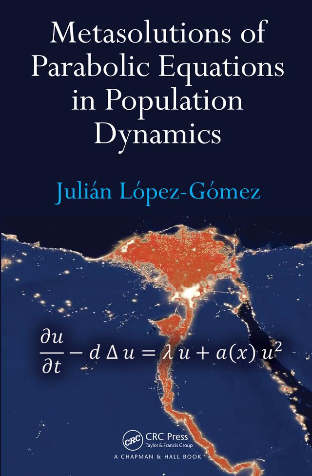 Metasolutions of Parabolic Equations in Population Dynamics by Julián López-Gómez